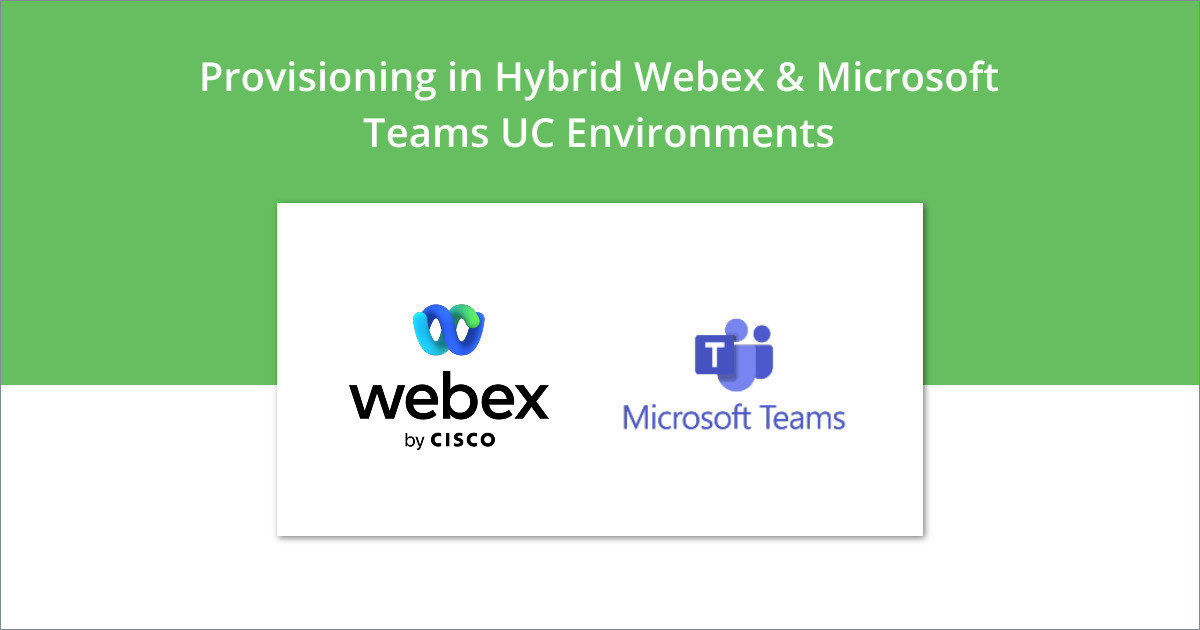 webex and teams hybrid UC environment user provisioning