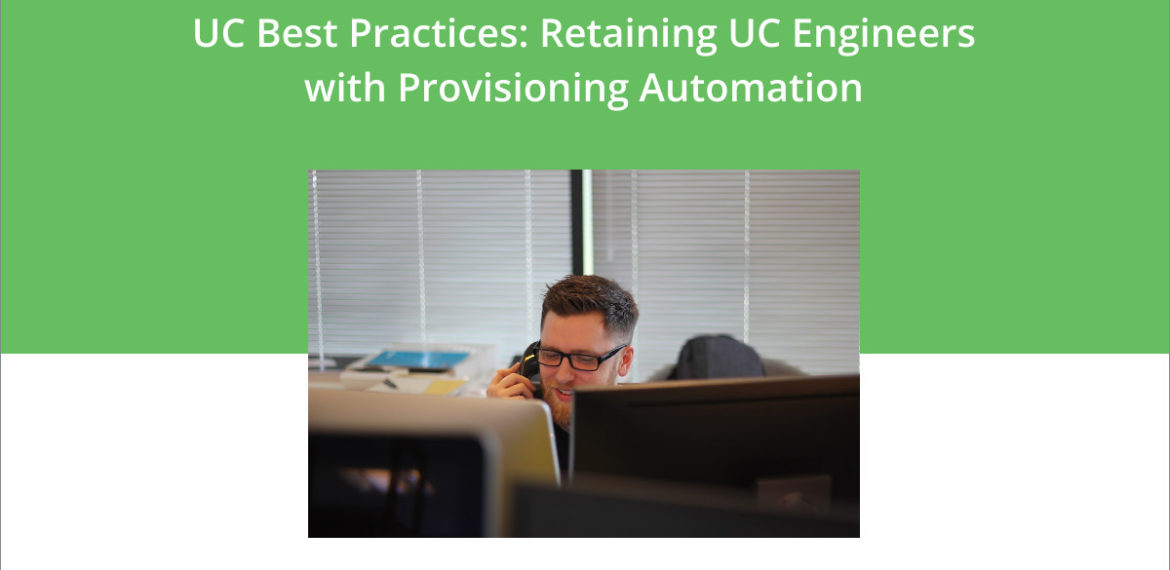 Retaining UC engineers with provisioning automation