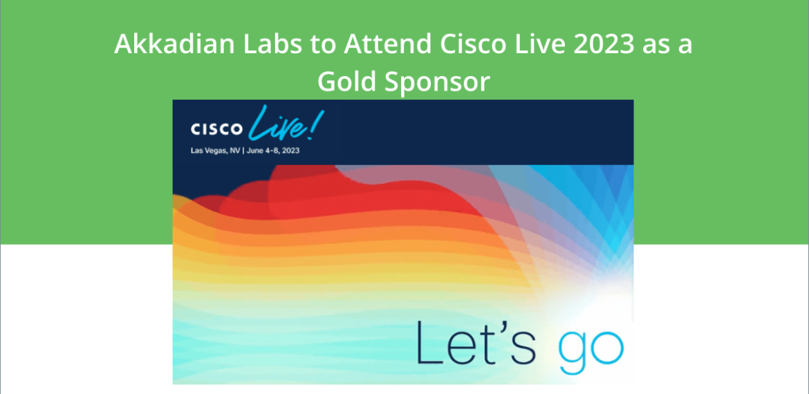 akkadian labs attending cisco liver