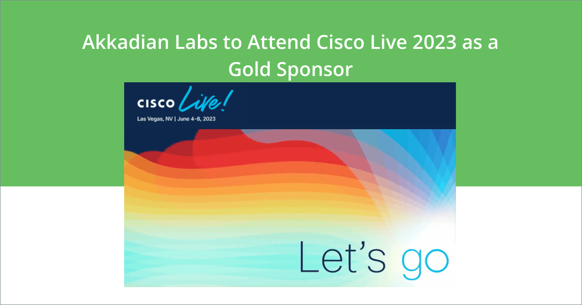 akkadian labs attending cisco liver