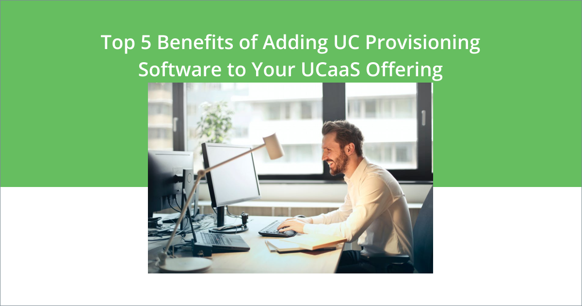 UC Provisioning to UCaaS Offering